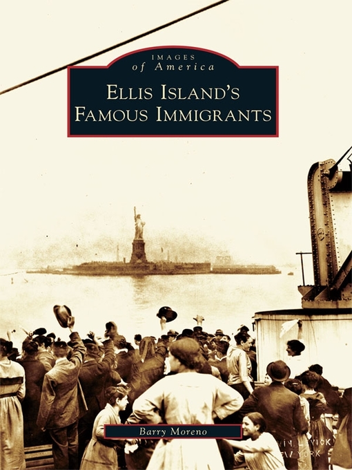 Title details for Ellis Island's Famous Immigrants by Barry Moreno - Available